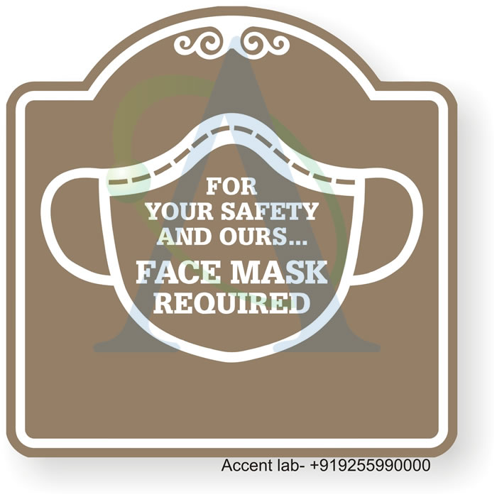 For Your Safety And Ours, Face Mask Required